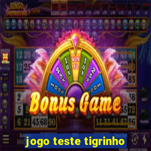 jogo teste tigrinho